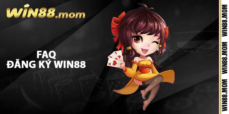 Đăng Ký Win88 - Tạo Tài Khoản Hội Viên Chính Thức 2024 3 FAQ đăng ký Win88