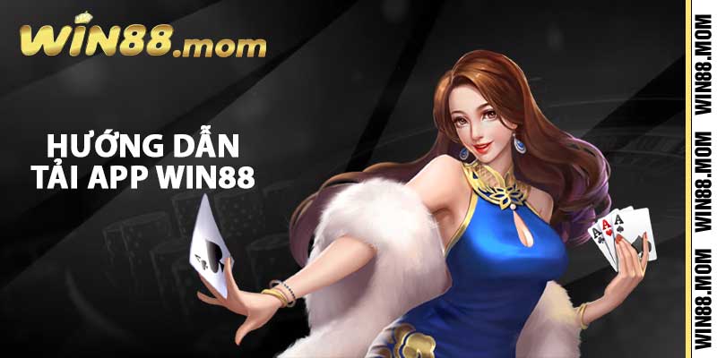 Nạp Tiền Win88 - Giao Dịch Nhanh Chóng, Trải Nghiệm Đỉnh Cao 2 Hướng dẫn tải app Win88