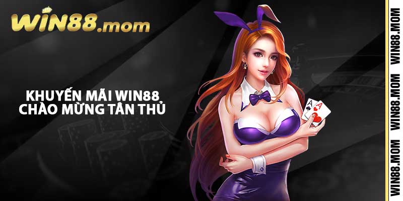 Khuyến Mãi Win88 - Tổng Hợp Chương Trình Ưu Đãi 2025 2 Khuyến mãi Win88 chào mừng tân thủ